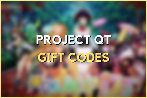 All Project QT Gift Codes (December 2024)